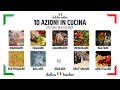 10 ITALIAN VERBS - Un video in 60 secondi - 10 VERBI che usiamo in CUCINA - Italian for Beginners