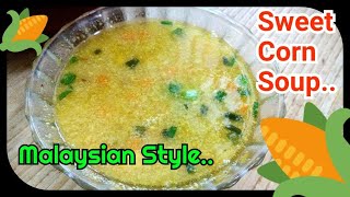 மலேசியன் ஸ்டைல் ஸ்வீட் கார்ன் சூப் எளிய செய்முறை | Smart Kitchen |Malaysian Style Corn Soup Homemade