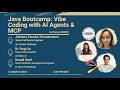 Java Bootcamp: Vibe Coding with AI Agents & MCP