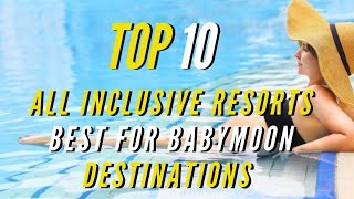 Top 10 Best Babymoon Destinations Around the World