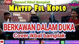 BERKAWAN DALAM DUKA (HAMDAN ATT) COVER IKBAL BAMPLAK