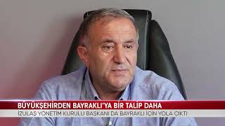 BÜYÜKŞEHİRDEN BAYRAKLI’YA BİR TALİP DAHA