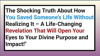 The Shocking Truth About How You Saved Someone’s Life Without Realizing It – A Life-Changing Revela