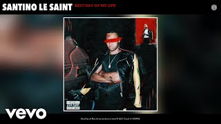 Santino Le Saint - Best Day of My Life (Audio)