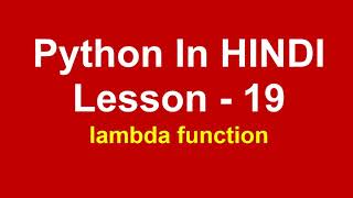 lambda function in python | Lesson - 19 | Python in Hindi