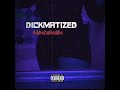 Dickmatized by AddieDaBaddie (Lyric Video)