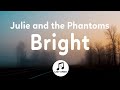 Julie and the Phantoms - Bright (Lyrics) ​ft. Madison Reyes From Julie and the Phantoms Season 1