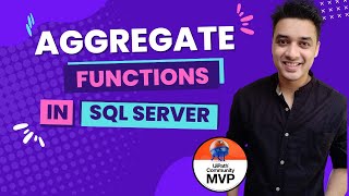 5. What are SQL Aggregate Functions | Sum | Average | Count | Min | Max | SQL Server Beginners