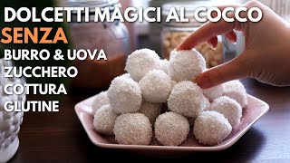 MAGIC COCONUT SWEETS | GLUTEN FREE, NO COOKING, NO SUGAR, NO LACTOSE, NO EGGS