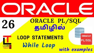 WHILE LOOP in PLSQL | Oracle PLSQL tutorial in TAMIL @learncodetodaytamil