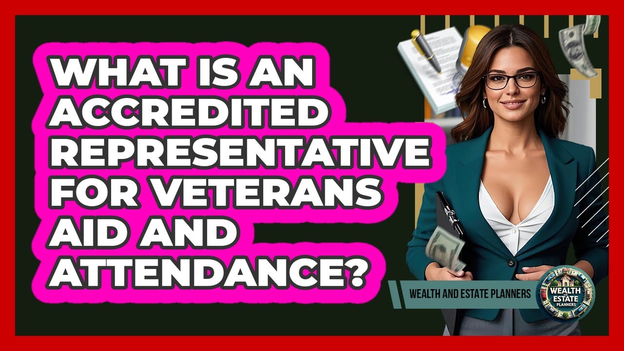 What Is An Accredited Representative For Veterans Aid And Attendance