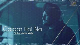 Galbat Hoi Na (8D Audio) || Sidhu Moosewala || New Punjabi Songs