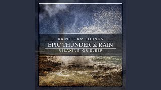 Epic Thunder & Rain, Rainstorm Sounds for Relaxing, Focus or Sleep
