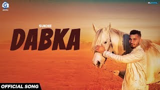 Dabka (Full Song) Sukhe | Joban Cheema | Latest Punjabi Songs | Geet Box