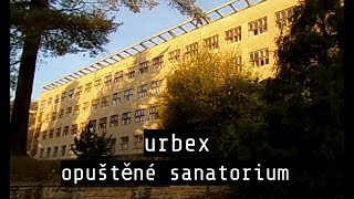 urbex - opuštěné obrovské sanatorium!