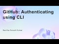GitHub: Authenticating using CLI