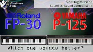 Roland FP-30 vs Yamaha P-125: $700 Digital Piano Sound vs Sound Comparison!!