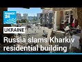 Russia slams Kharkiv residential building in deadly guided bomb attack • FRANCE 24 English