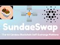 SundaeSwap -First Decentralised exchange for Cardano blockchain. SundaeSwap DEX to rival PancakeSwap