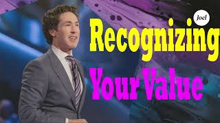 Recognizing Your Value | Joel Osteen 2023