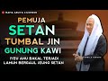 ULAH JADI PEMUJA SETAN | ABUYA UCI CILONGOK