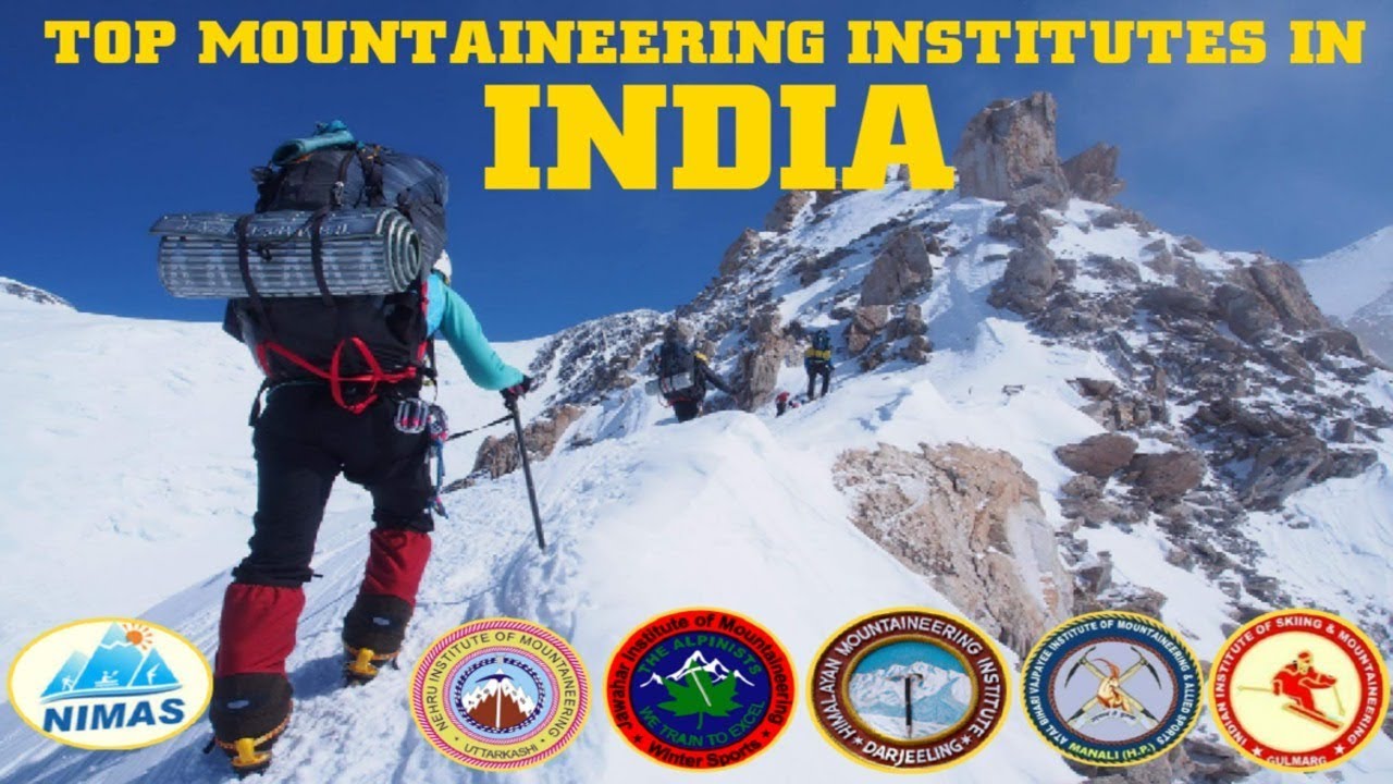 TOP 7 MOUNTAINEERING INSTITUTES IN INDIA 2018 | Complete Guide For ...