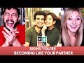 Filtercopy Signs You Are Becoming Like Your Partner Reaction