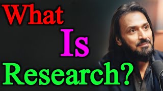 What Is Research? | Sahil Adeem Latest 2024