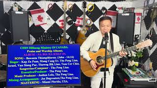 BAWMTU THIANG THLARAU. LIVE - HAKHA - ( Johan – 14:15-15/John - 14:26)