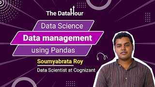 The DataHour: Data Science Data management using Pandas