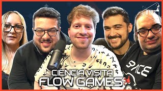 CIÊNCIA VISITA FLOW GAMES - Ciência Sem Fim #127