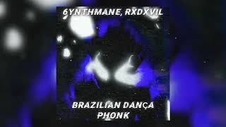 6YNTHMANE, RXDXVIL - BRAZILIAN DANÇA PHONK (EXTENDED MIX)