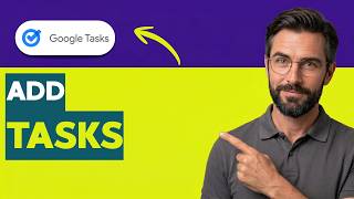 How to Add Tasks in Google Tasks [2026 Full Guide]