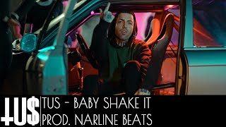 Tus - Baby Shake It Prod. Narline Beats- Official Video Clip