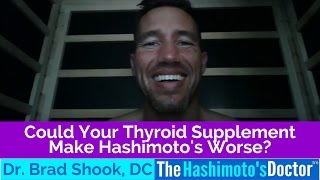 Could a Thyroid Supplement Make Hashimoto's Worse?