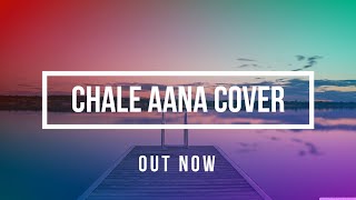 CHALE AANA : De De Pyaar De || Guitar cover || Acoustic || Instrumental || Unplugged || 2019