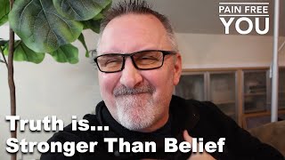 Truth Is Stronger Than Belief