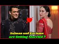 Salman Khan and Karisma Kapoor are Getting Married ?