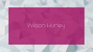 Wilson Hurley - appearance