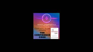The Confidence Code by Katty Kay & Claire Shipman — Book Summary & Lessons on the Science and Art...