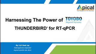 Apical Webinar  Harnessing the Power of Toyobo Thunderbird for RT qPCR 20240826