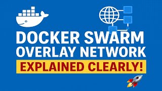 Docker Swarm Overlay Network Explained 🔥 | Master Networking in Docker Swarm (Beginner to Advanced)