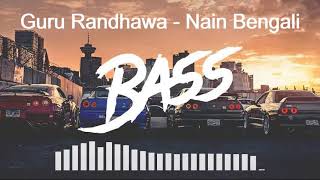 {Bass Boosted} Nain Bengali (Official Video) | Guru Randhawa | David Zennie | Vee | Bhushan Kumar