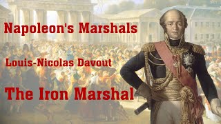 Napoleon's Marshals, Louis-Nicolas Davout, The Iron Marshal