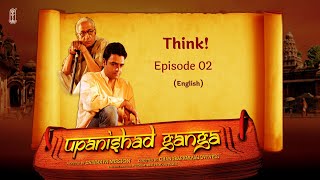 Upanishad Ganga | Ep 02 | Think! | English #chinmayamission