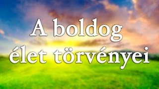 A boldog élet törvényei.  Békéscsaba