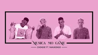 ZHONDIE FT YAMUKOMGO (MUSIKA MO GAME OFFICIAL AUDIO)