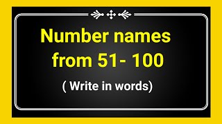 Number names from 51 to 100/Spelling of numbers/ write in words