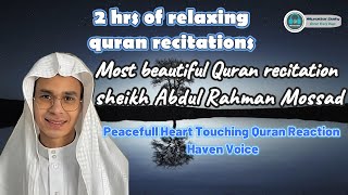 Sheikh Abdulrahman Mossad Most beautiful Quran recitation 2 hrs of relaxing quran recitations