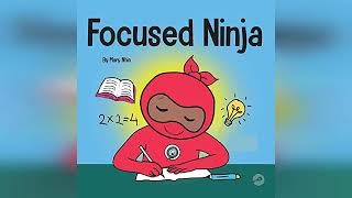 Focused Ninja: A Children’s Book About Increasing Focus and Concentration at... | Audiobook Sample
